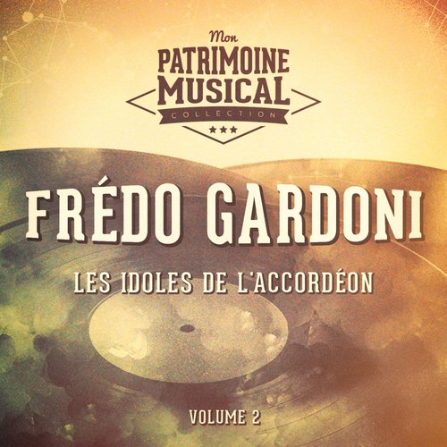 Les idoles de l&#039;accordéon : Frédo Gardoni, Vol. 2