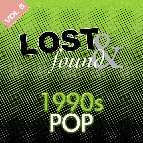 Lost & Found: 1990's Pop Volume 5