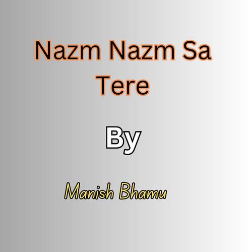Nazm Nazm Sa Tere