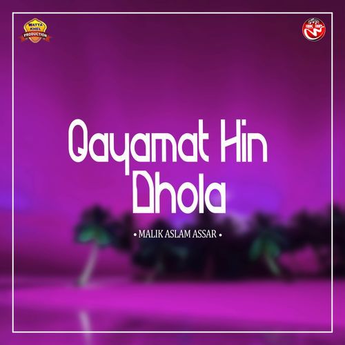 Qayamat Hin Dhola