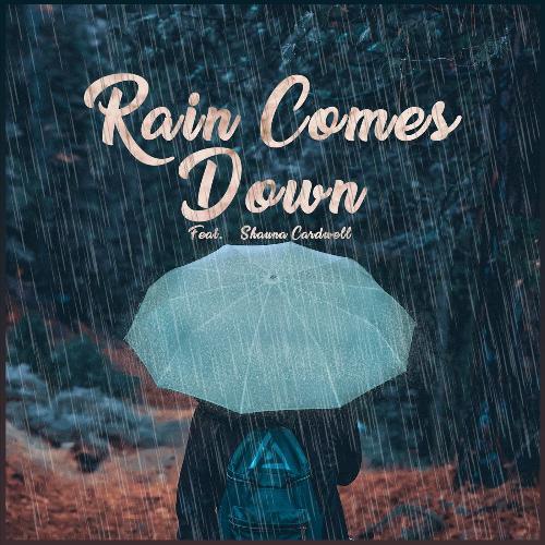 Rain Comes Down (feat. Shauna Cardwell)_poster_image