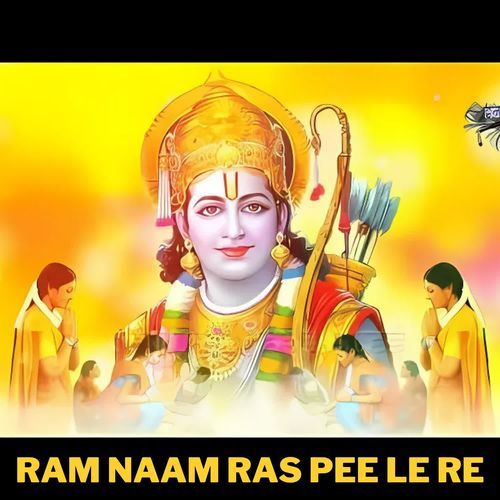 Ram Naam Ras Pee Le Re