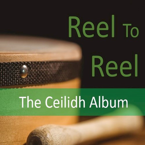 Reel to Reel: The Ceilidh Album