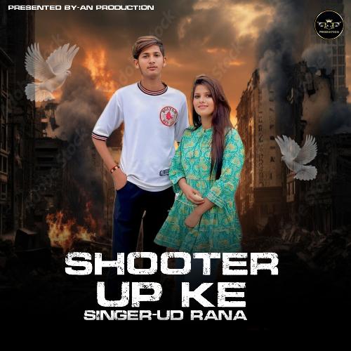 Shooter UP Ke (Feat. Anshika Chauhan, Gaurav Rana)