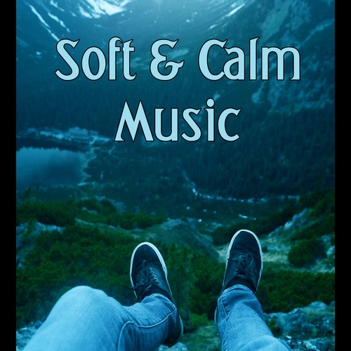 Soft & Calm Music – Feel Peaceful and Relax with New Age Music, Use Meditation to Calm Down, Background Music with Nature Sounds for Massage and Reading