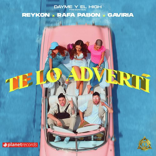 Te Lo Advertí (with Reykon, Rafa Pabön, Gaviria)