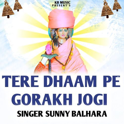 Tere Dhaam Pe Gorakh Jogi