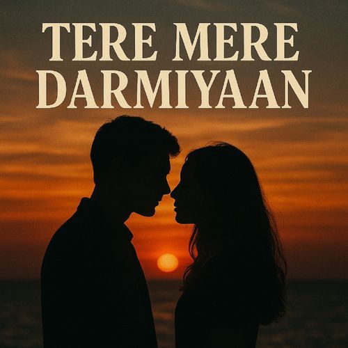 Tere Mere Darmiyaan