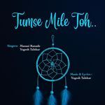 Tumse Mile Toh (feat. Manasi Ranade) artwork
