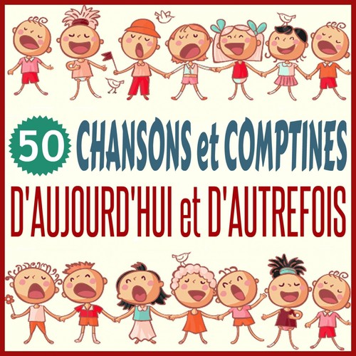 50 chansons et comptines d&#039;aujourd&#039;hui et d&#039;autrefois
