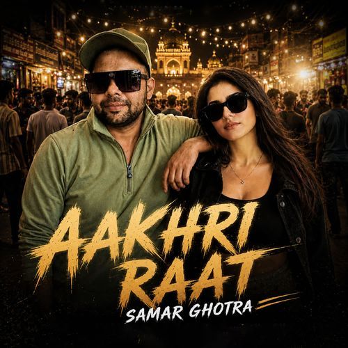 AAKHRI RAAT