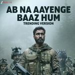 Ab Na Aayenge Baaz Hum - Trending Version