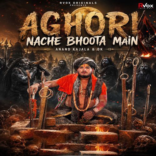 Aghori Nache Bhoota Main (Feat. Anand Kajala, Dk Meham Aala)