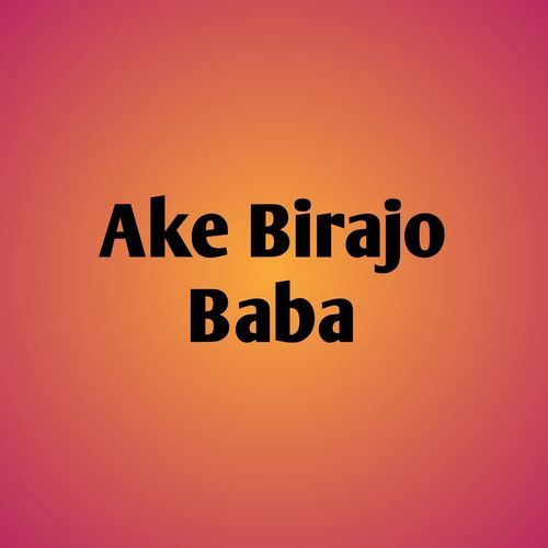Ake Birajo Baba