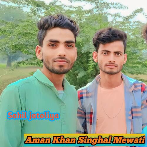 Aman Khan Singhal Mewati