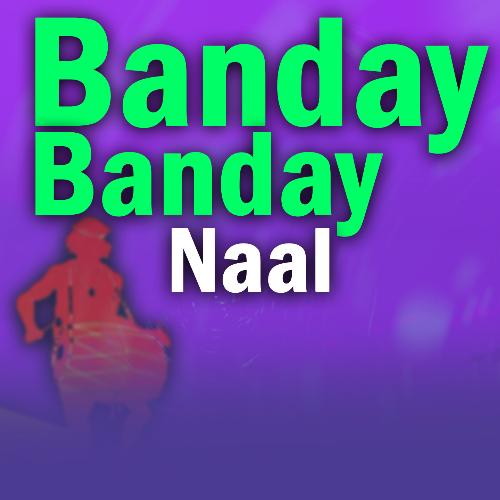 Banday Banday Naal