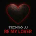 Be My Lover (Techno version) artwork