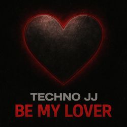 Be My Lover (Techno version) by Techno JJ