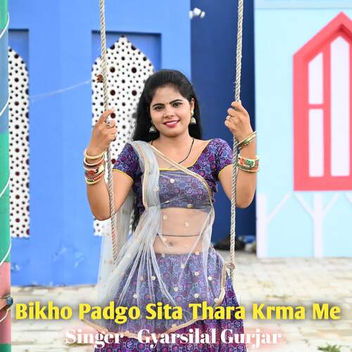 Bikho Padgo Sita Thara Krma Me