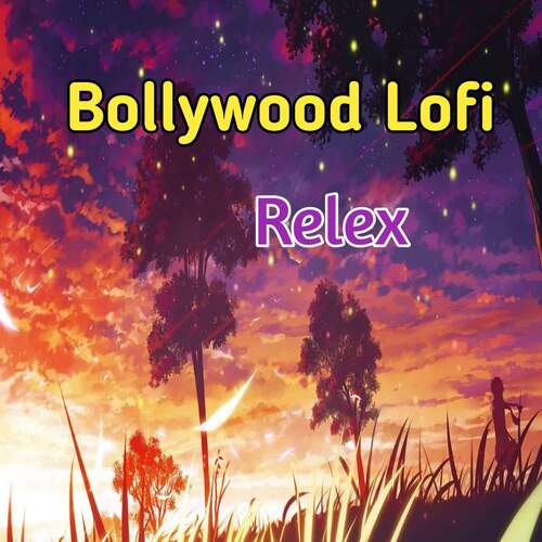 Bollywood Lofi  Relex