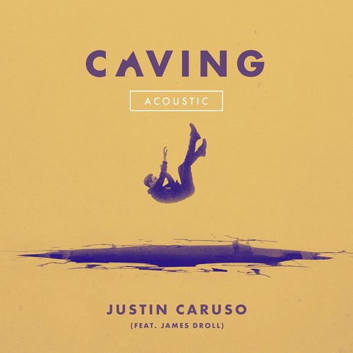 Caving feat. James Droll Acoustic Lyrics Justin Caruso