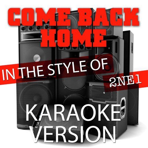 Come Back Home (In the Style of 2ne1) [Karaoke Version] - Single