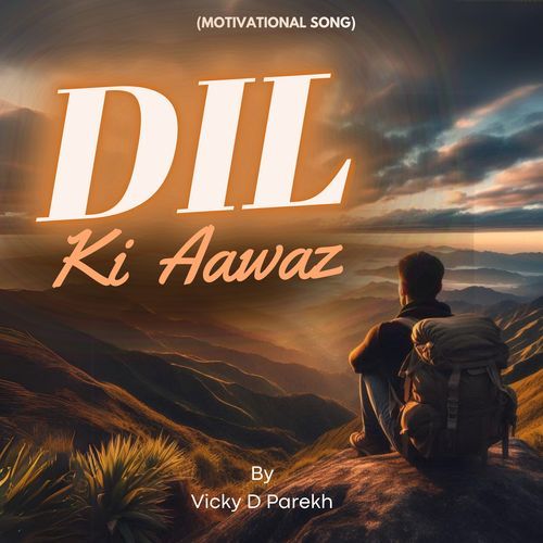 Dil Ki Aawaz (Motivational Song)