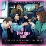 Feels Like Home (From "All Together Now" Soundtrack)
