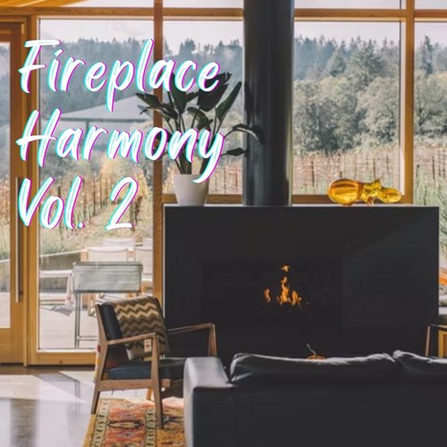Fireplace Harmony Vol. 2 - 1 hour