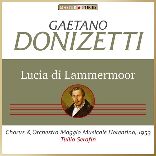 Gaetano Donizetti: Lucia di Lammermoor (Complete Recording)