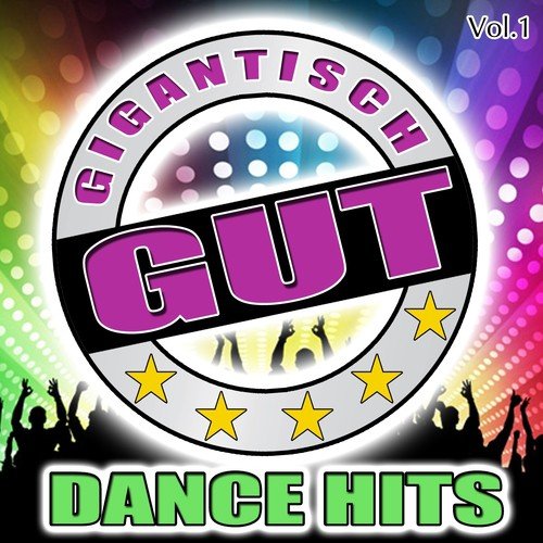 Gigantisch Gut: Dance Hits, Vol. 1