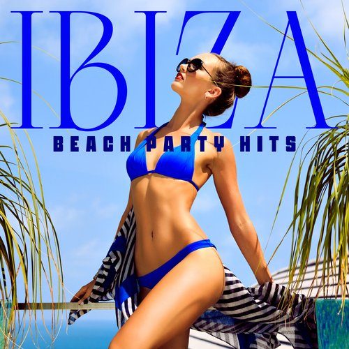 Ibiza Beach Party Hits: EDM House Music for Party