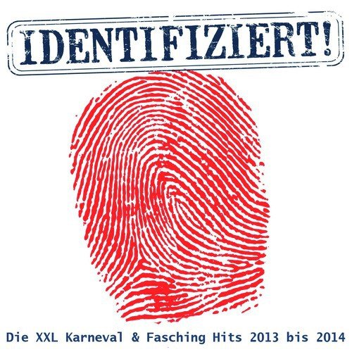 Identifiziert! - Die XXL Karneval & Fasching Hits 2013 bis 2014