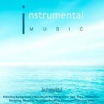 Instrumental Music: Relaxing Background Piano Music for Relaxation, Spa, Yoga, Meditation, Studying, Sleeping, Massage, Reading, Focus and Concentration