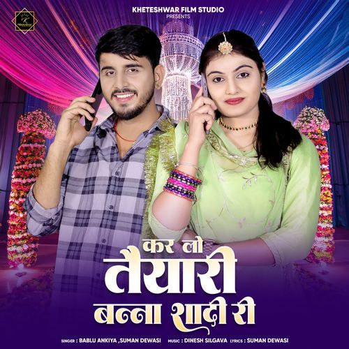 Kar Lo Taiyari Banna Shaadi Ri