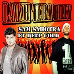 Lakh Tera Hiley (Feat. Deep Cold)