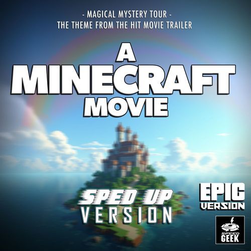 Magical Mystery Tour (From "A Minecraft Movie Trailer") [Epic Version] (Sped-Up Version)_poster_image