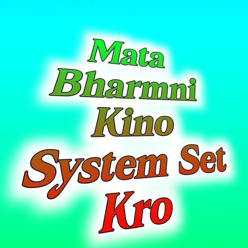 Mata Bharmni Kino System Set Kro