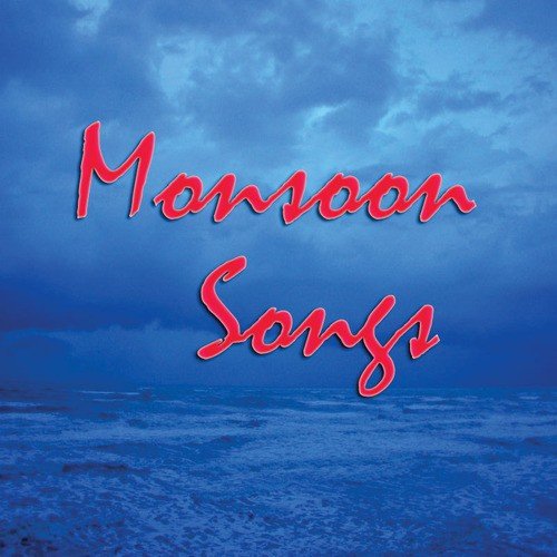 Monsoon Songs