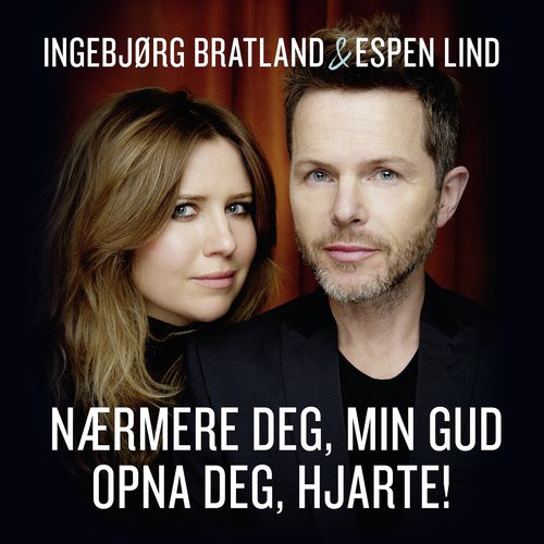 Nærmere deg, min Gud / Opna deg, hjarte!