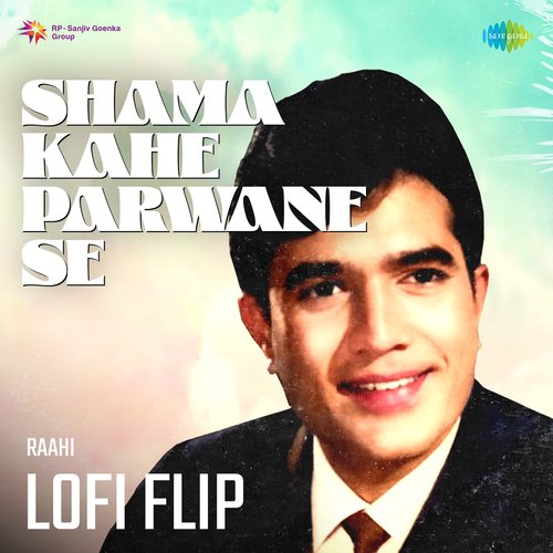 Shama Kahe Parwane Se Lofi Flip