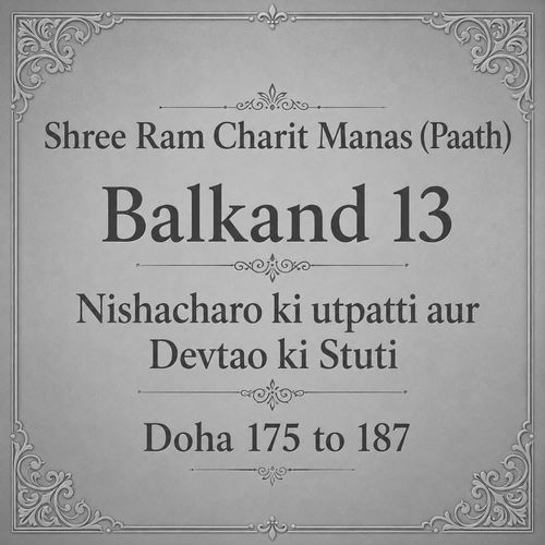 Shree Ram Charit Manas (Paath) Balkand 13 Nishacharo ki utpatti aur Devtao ki Stuti Doha 175 to 187