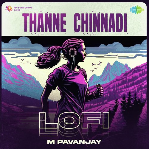Thanne Chinnadi - Lofi