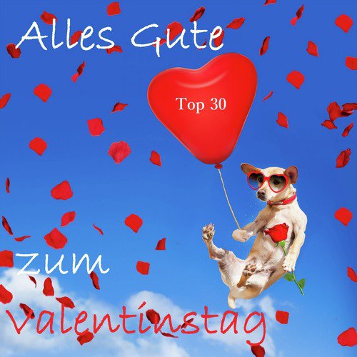 Top 30: Alles Gute zum Valentinstag