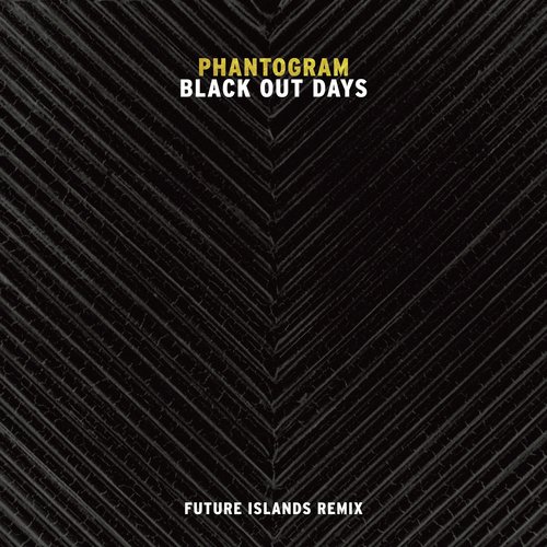 Black Out Days (Future Islands Remix)