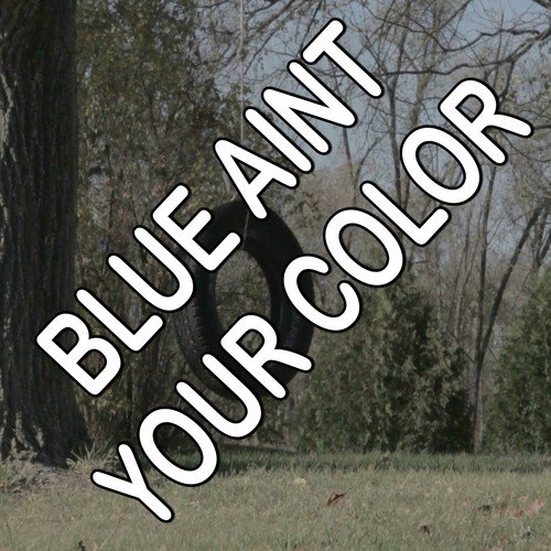 Blue Ain&#039;t Your Color - Tribute to Keith Urban_poster_image