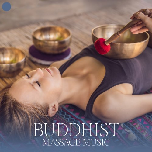 Buddhist Massage Music: Spa Meditation Therapy, Balance of Mind & Body, Asian Spa Music