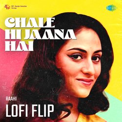 Chale Hi Jaana Hai Lofi Flip-OQkifxJxXFs