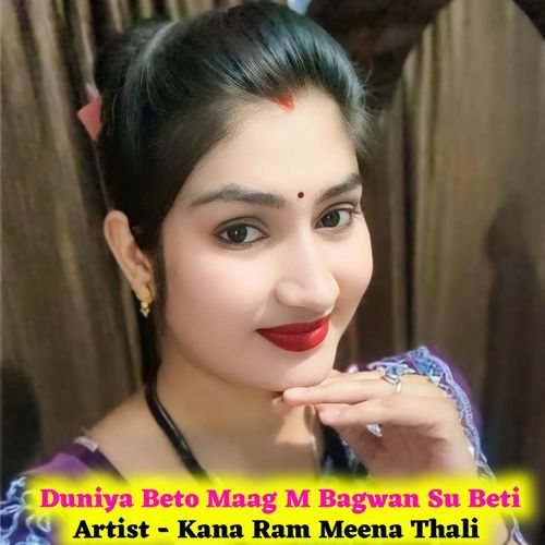 Duniya Beto Maag M Bagwan Su Beti