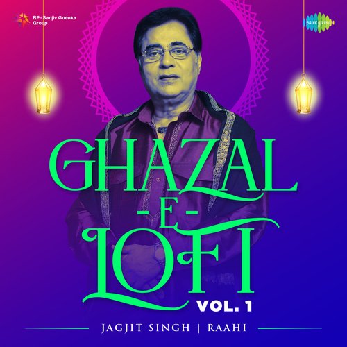 Ghazal-E-Lofi Vol. 1 - Jagjit Singh